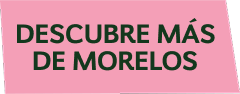 Descubre Más de Morelos